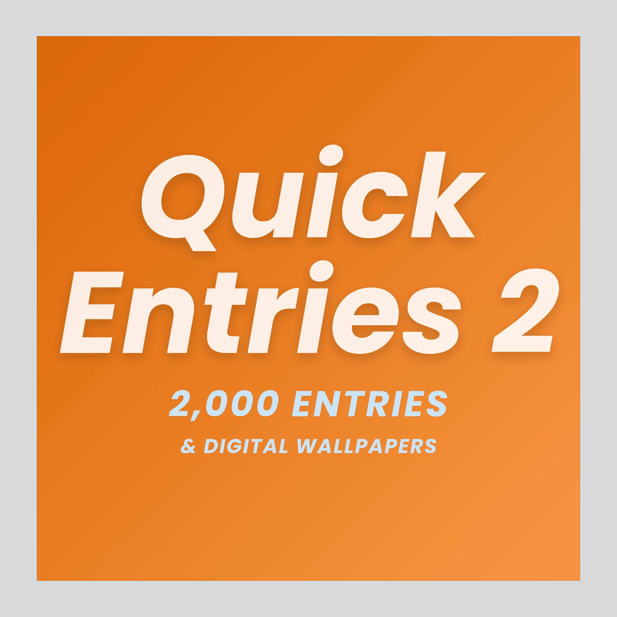 Quick Entries 2