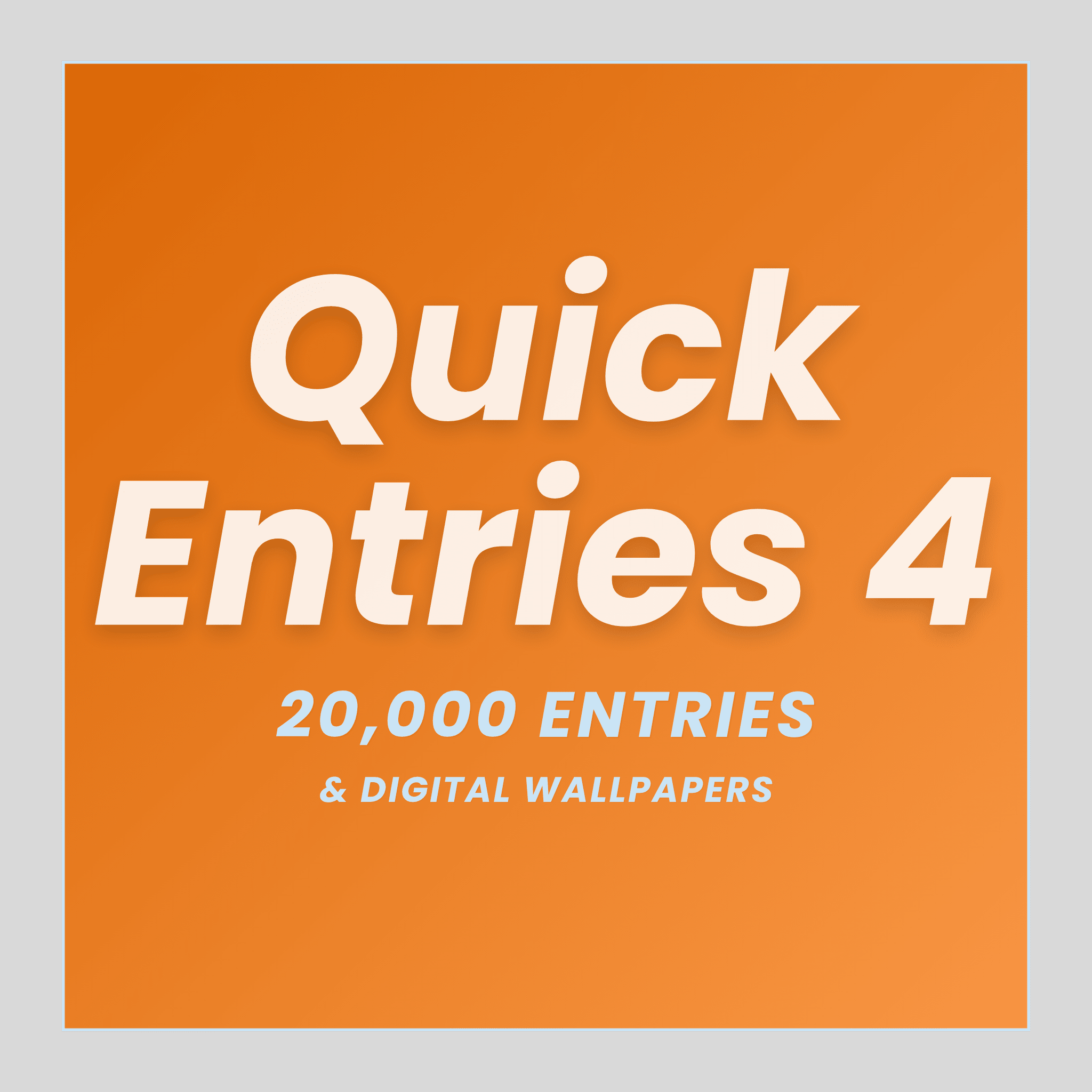 Quick Entries 4